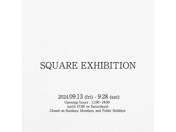 【東京都中央区】銀座のギャラリーで、若手作家たちが出展するグループ展「SQUARE EXHIBITION」開催！